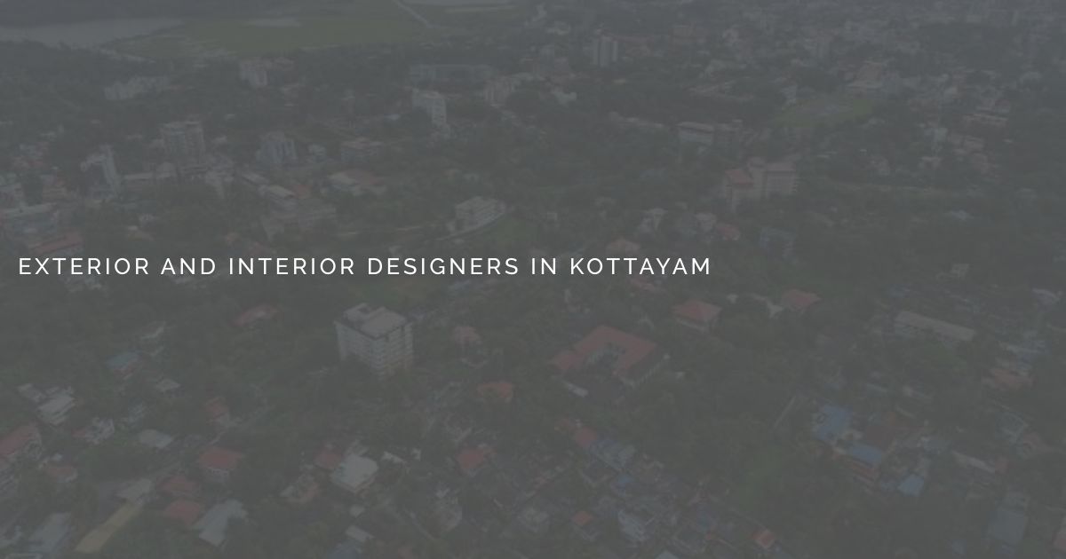 Exterior and interior designers in Kottayam