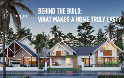 Behind the Build: What Makes a Home Truly Last?